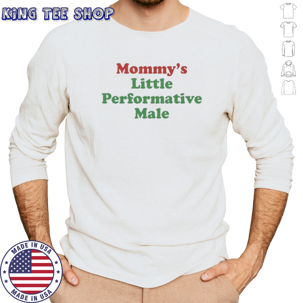 Mommy’s little performative male shirt Long Sleeved
