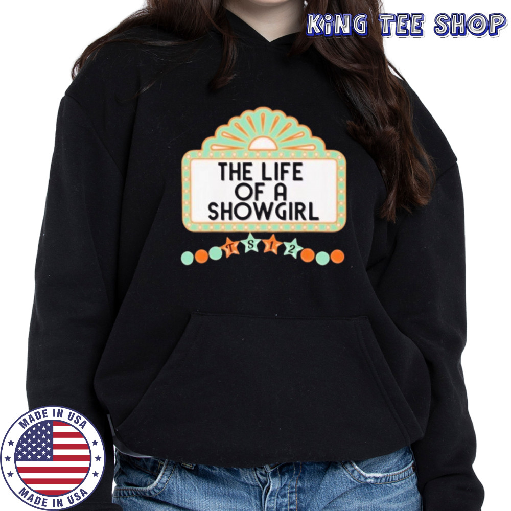 The life of a showgirl ts 12 shirt Hoodie