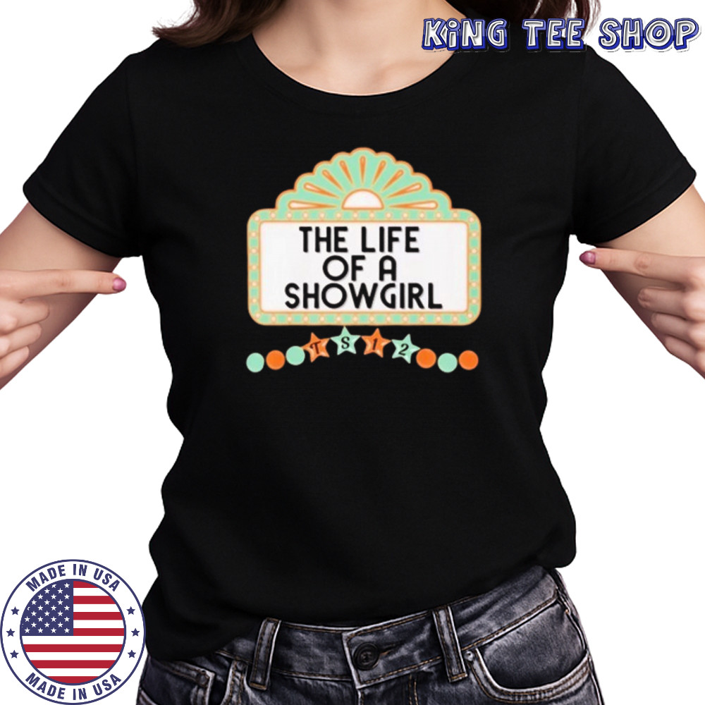 The life of a showgirl ts 12 shirt Women's T-shirt