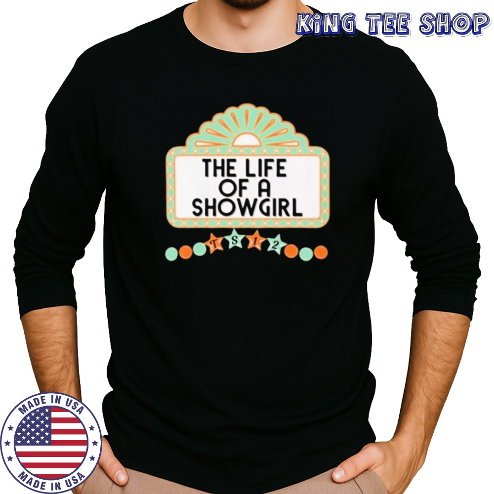 The life of a showgirl ts 12 shirt Long Sleeved
