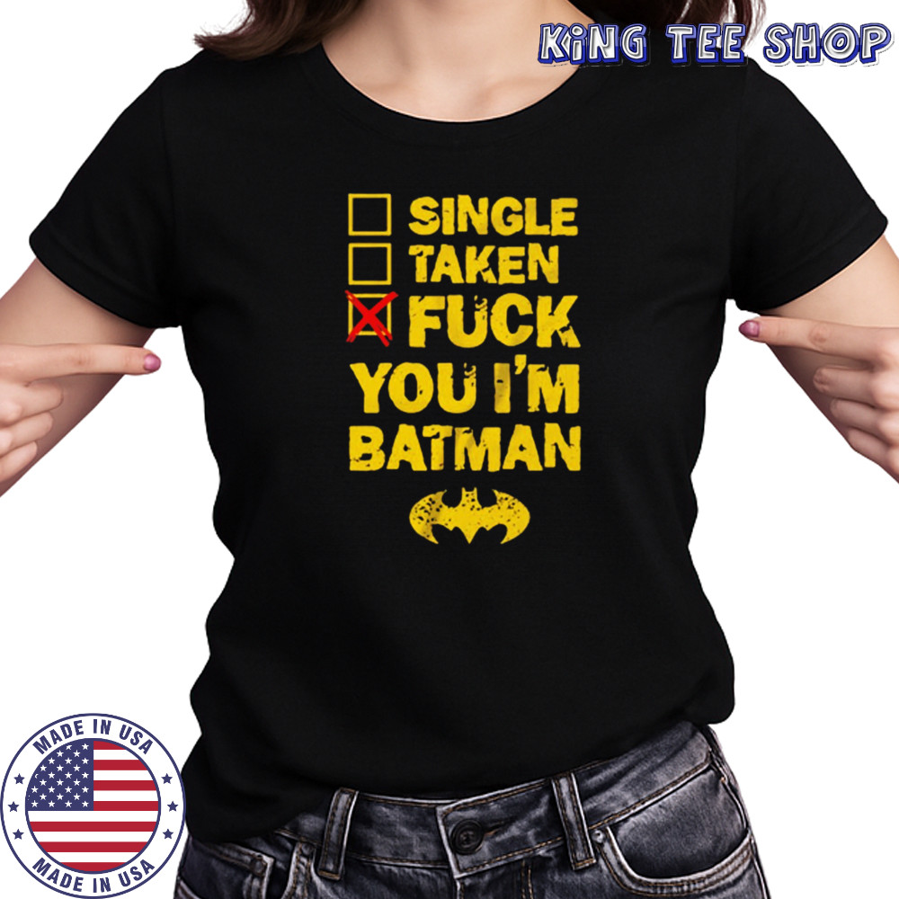 Single taken fuck you I’m batman shirt Women's T-shirt