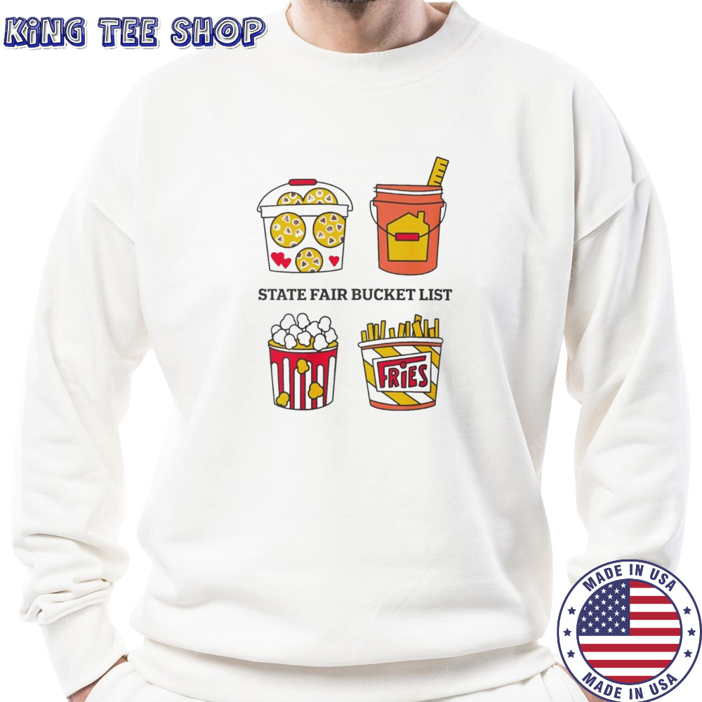State fair bucket list shirt Sweatshirt
