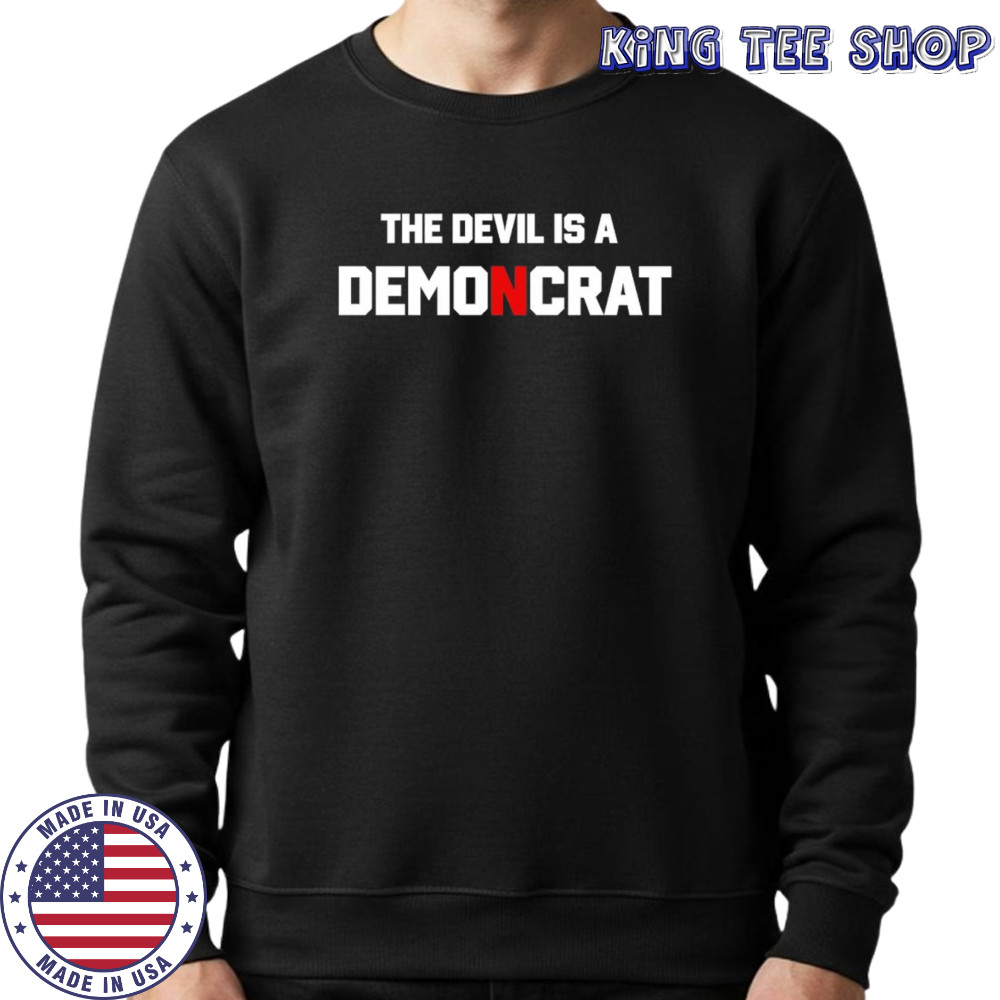 The devil is a demoncrat shirt Sweatshirt