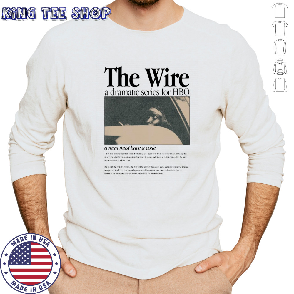 The wire a dramatic series for HBO shirt Long Sleeved
