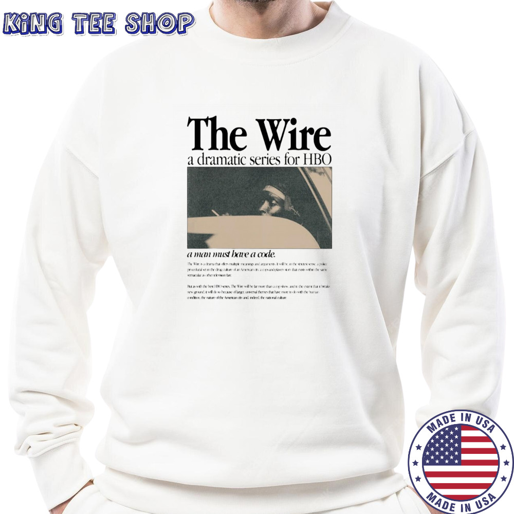 The wire a dramatic series for HBO shirt Sweatshirt