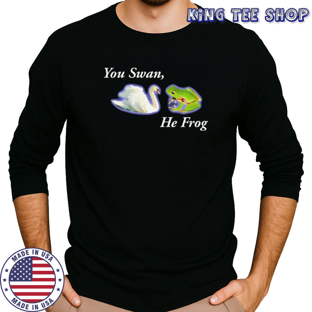 You swan he frog meme shirt Long Sleeved