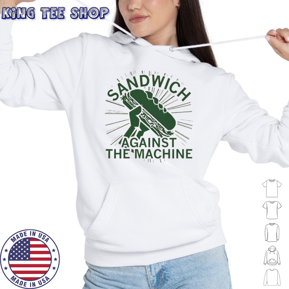 Sandwich against the machine shirt Hoodie