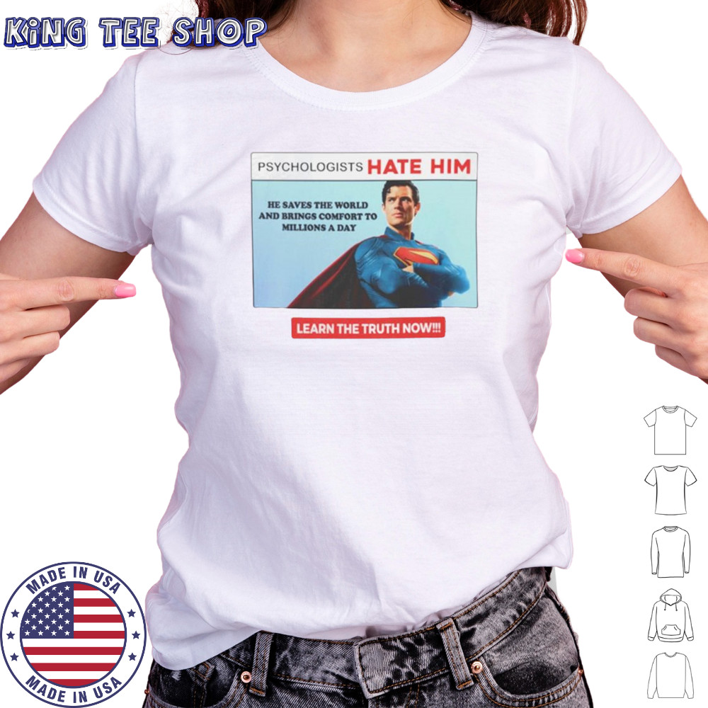 Superman psychologists hate him learn the truth now shirt Women's T-shirt