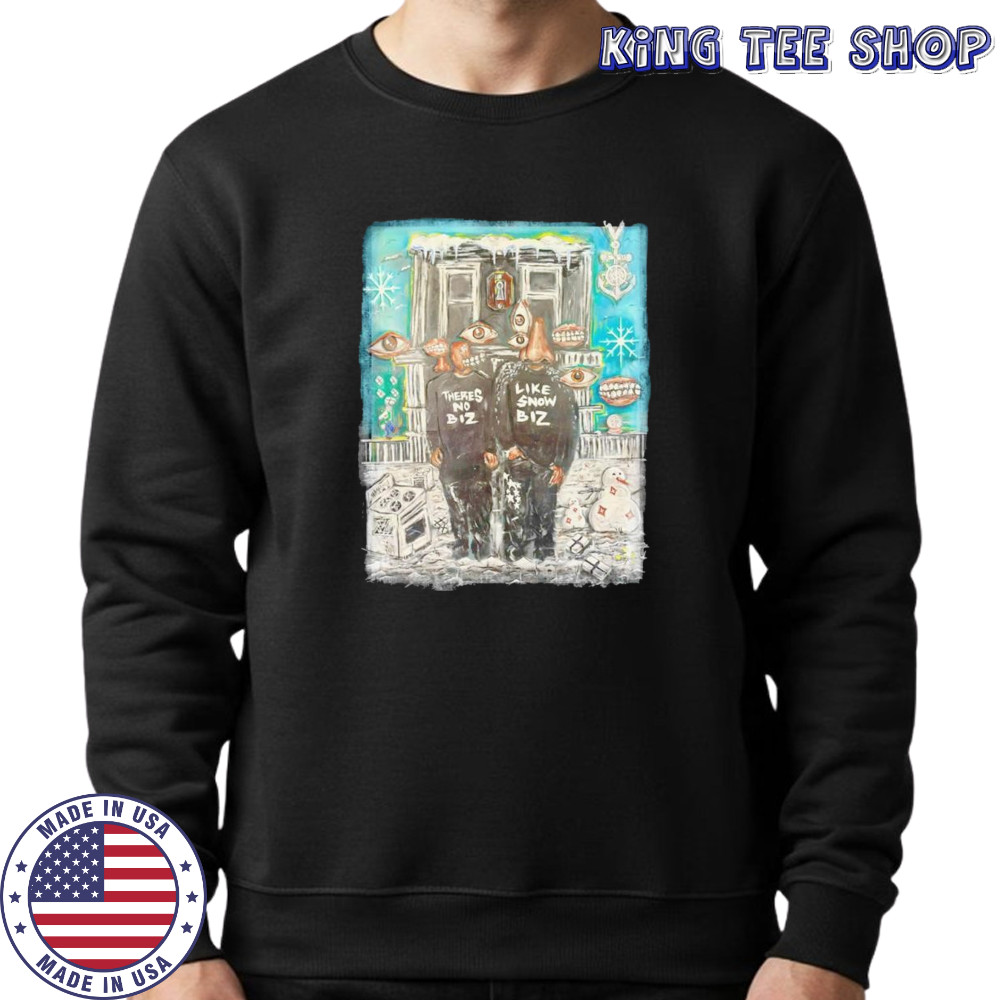 There’s no biz like snow biz shirt Sweatshirt