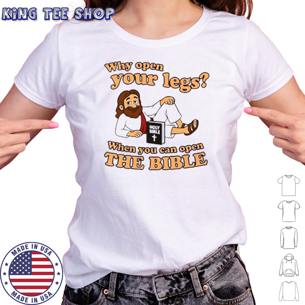 Jesus why open your legs when you can open the Bible shirt Women's T-shirt