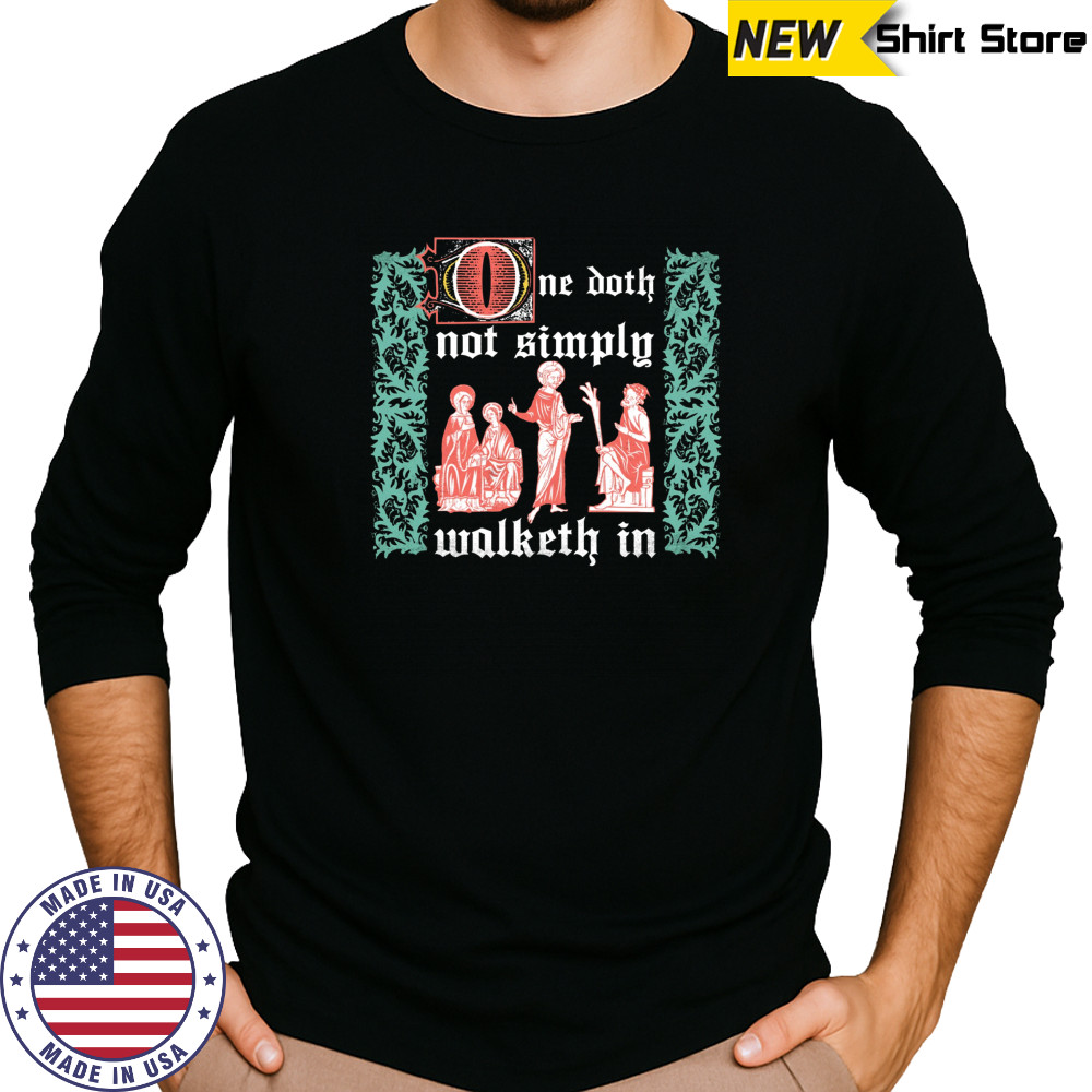 One Doth Not Simply Walketh In T-Shirt Long Sleeved