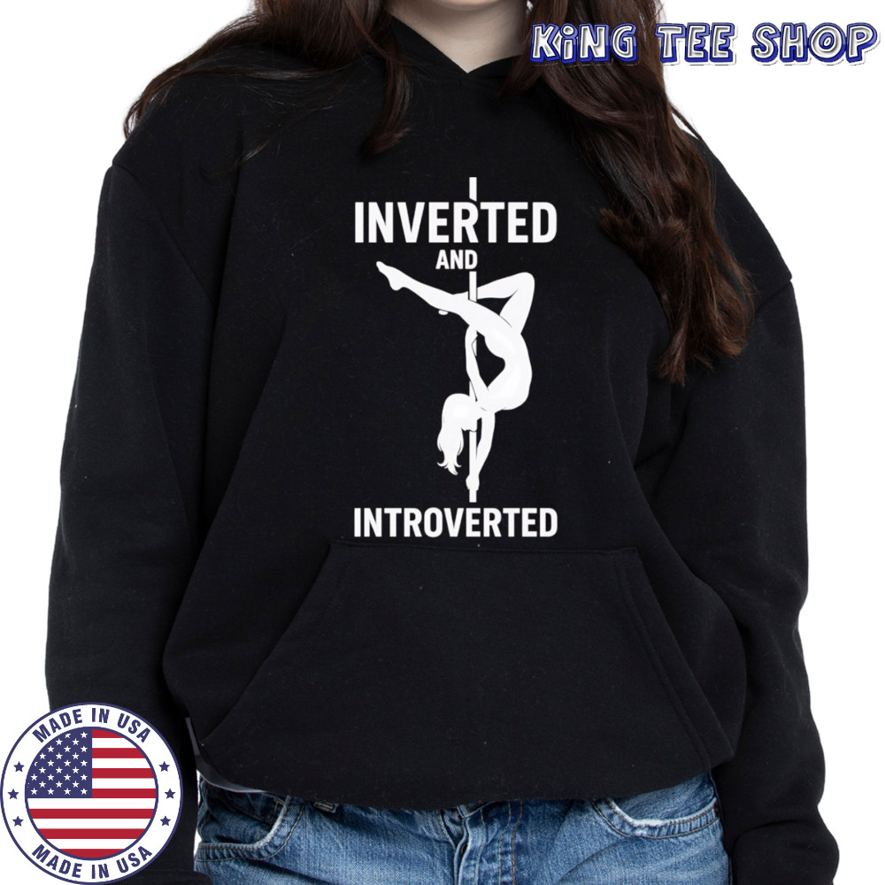 Pole dance inverted and introverted shirt Hoodie