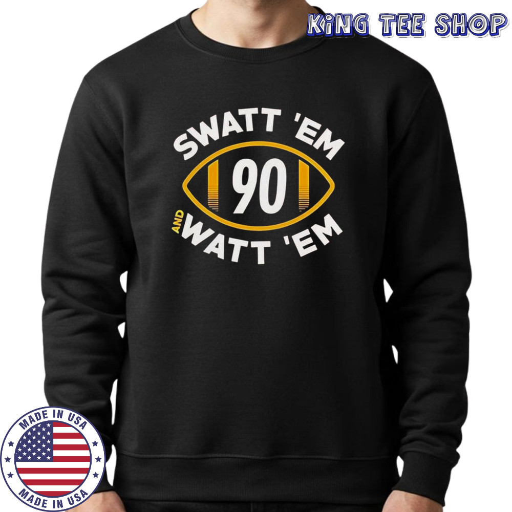 Swatt Em And Watt Em 90 Pittsburgh Football T-Shirt Sweatshirt